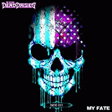 The Dead Daisies : My Fate (Radio Edit)